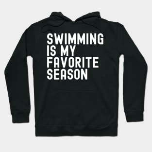 Swimming Is My Favorite Season Hoodie